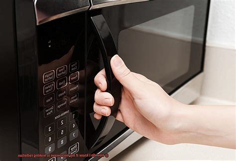 how do you know if your microwave is leaking radiation|How to Tell If Your Microwave Is Leaking Radiation: Signs and。